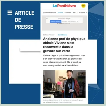 Algan de Lux dans la presse. un bel article dans le Penthièvre sur mon parcours et mon savoir-faire en gravure sur verre.