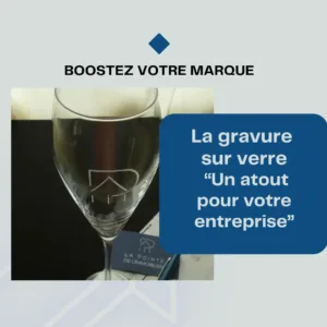 Gravure sur verre professionnel - Boostez votre entreprise