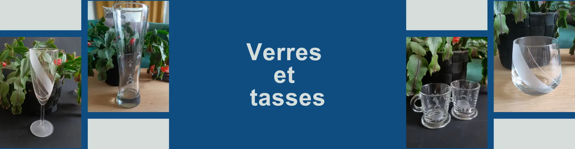 Verres et tasses - gravure sur verre par sablage - Saint-Brieuc
